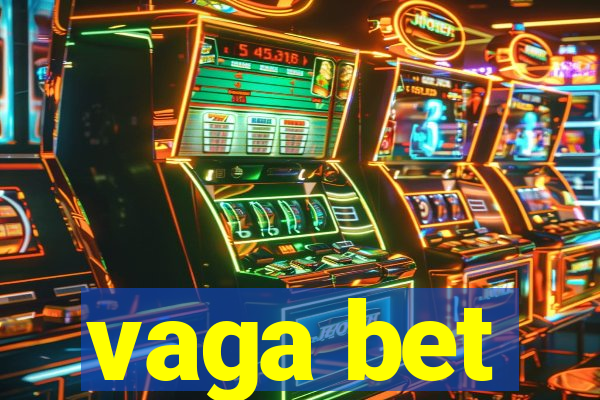 vaga bet